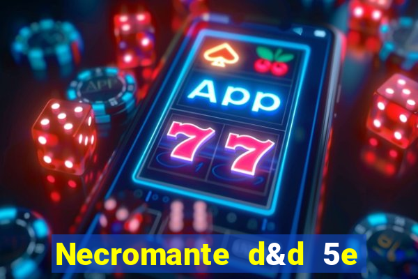 Necromante d&d 5e pdf necromante das